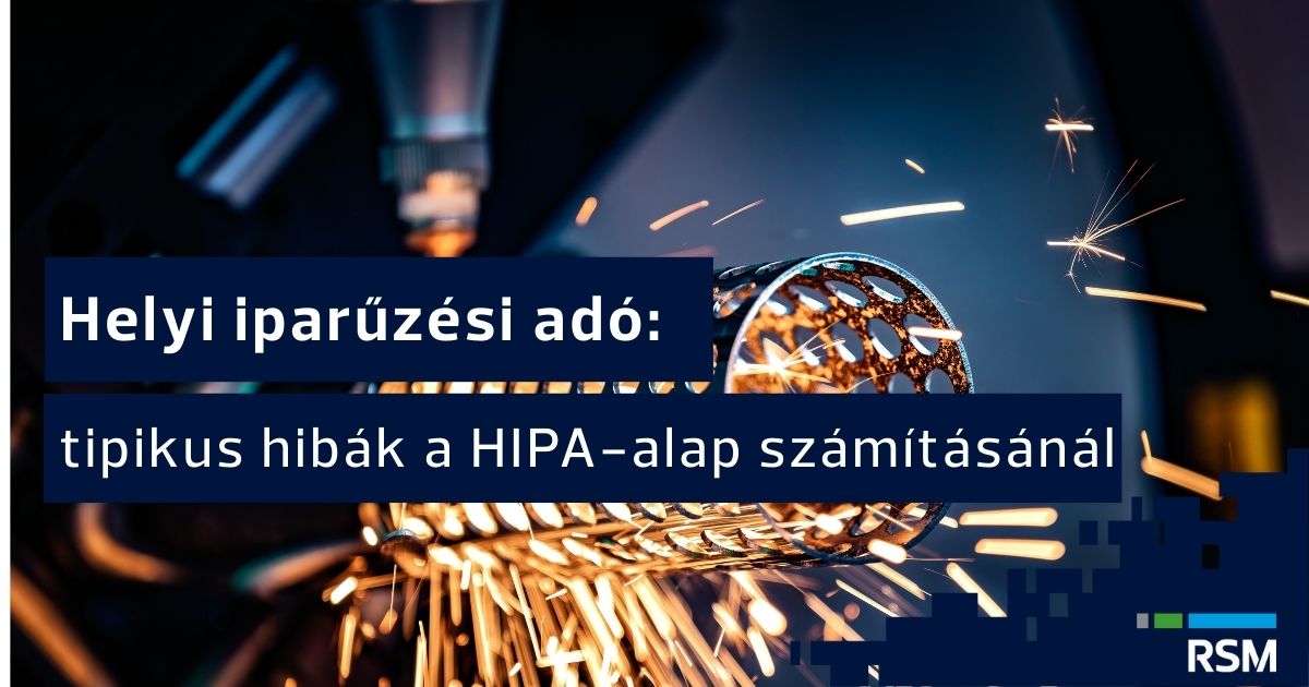 Helyi iparűzési adó: tipikus hibák a HIPA-alap számításánál | RSM Hungary